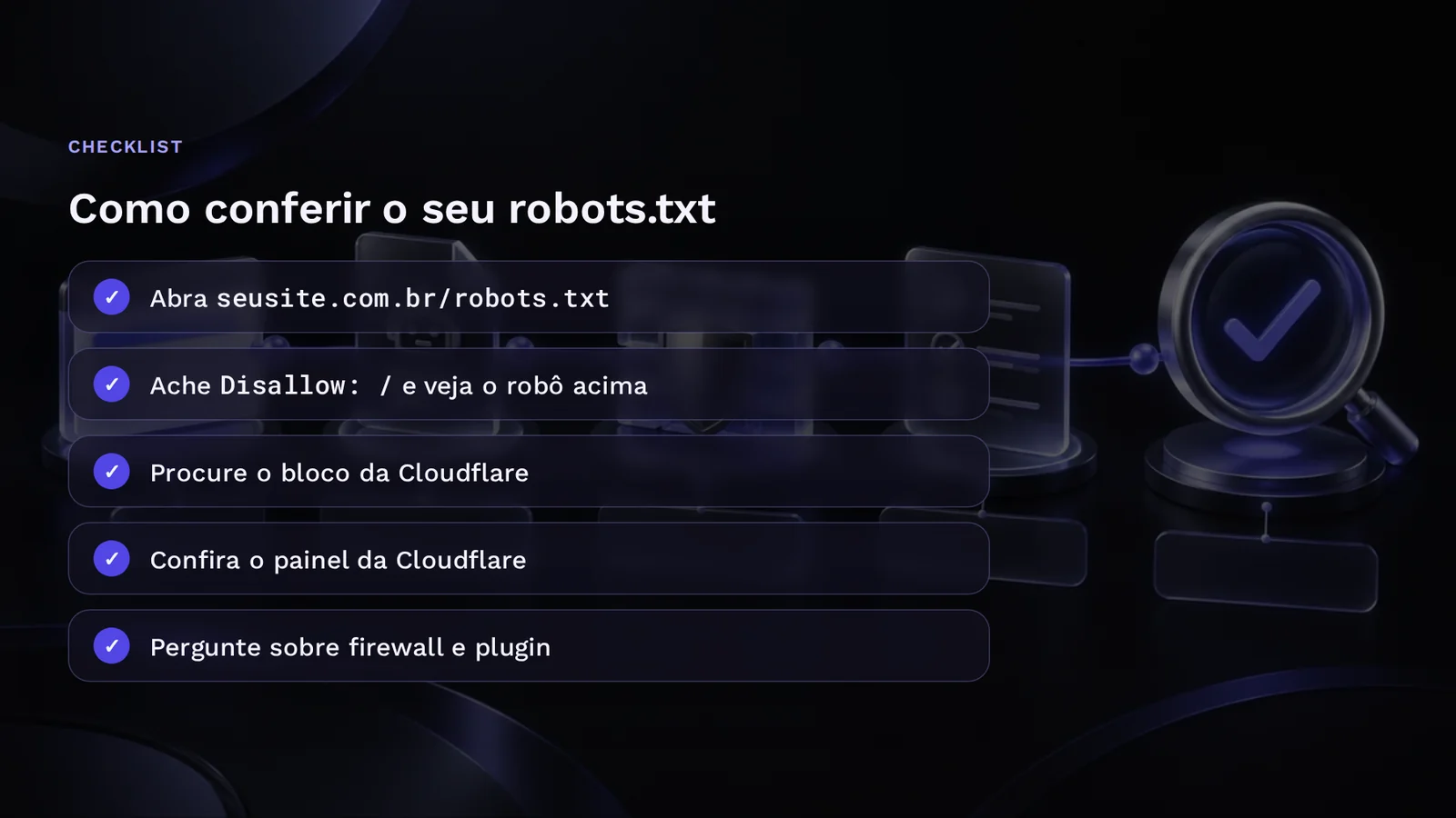 Checklist em cinco passos para conferir se o robots.txt, a Cloudflare ou o firewall estão bloqueando robôs de IA no seu site.